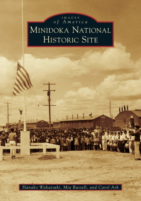 Minidoka National Historic Site Images of America