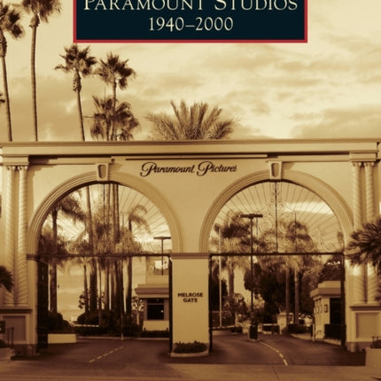 Paramount Studios 19402000 Images of America