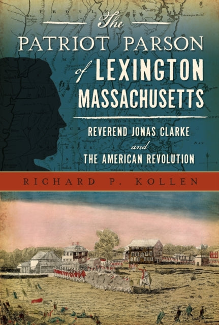 The Patriot Parson of Lexington Massachusetts