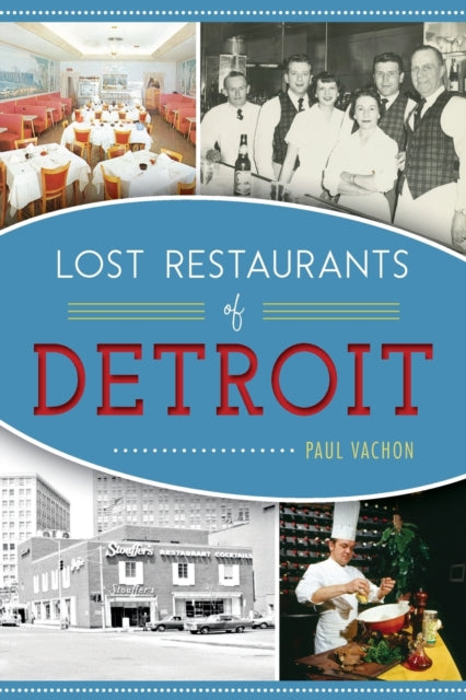 Lost Restaurants of Detroit American Palate