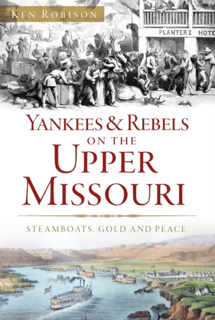 Yankees  Rebels on the Upper Missouri Steamboats
