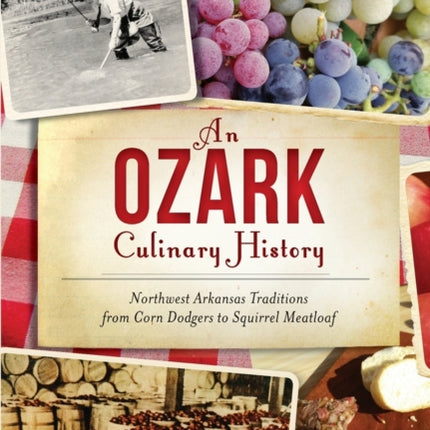 An Ozark Culinary History Northwest Arkansas