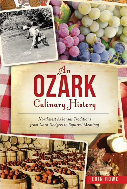 An Ozark Culinary History Northwest Arkansas