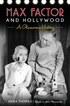 Max Factor and Hollywood