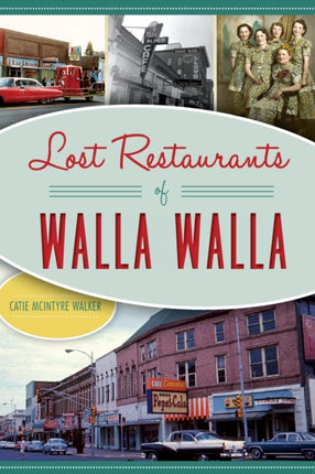 Lost Restaurants of Walla Walla