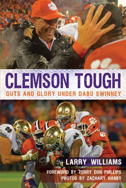 Clemson Tough Guts and Glory Under Dabo Swinney