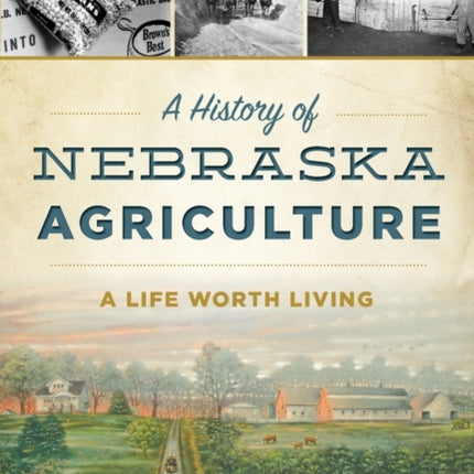 A History of Nebraska Agriculture