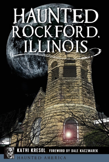 Haunted Rockford Illinois