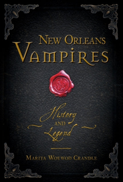 New Orleans Vampires History and Legend