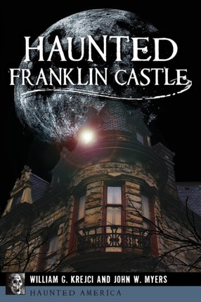 Haunted Franklin Castle Haunted America