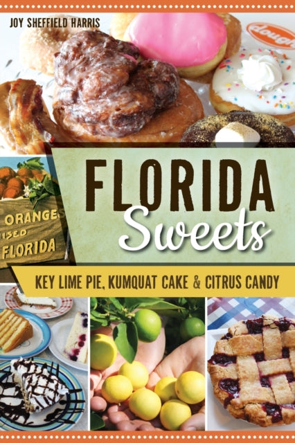 Florida Sweets Key Lime Pie Kumquat Cake  Citrus