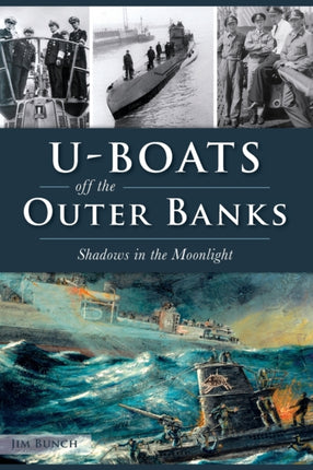 UBoats Off the Outer Banks Shadows in the