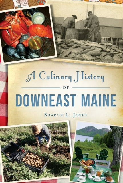 A Culinary History of Downeast Maine American Palate