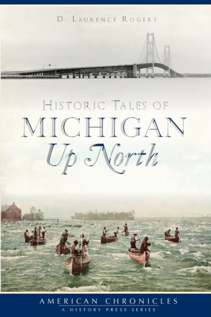 Historic Tales of Michigan Up North