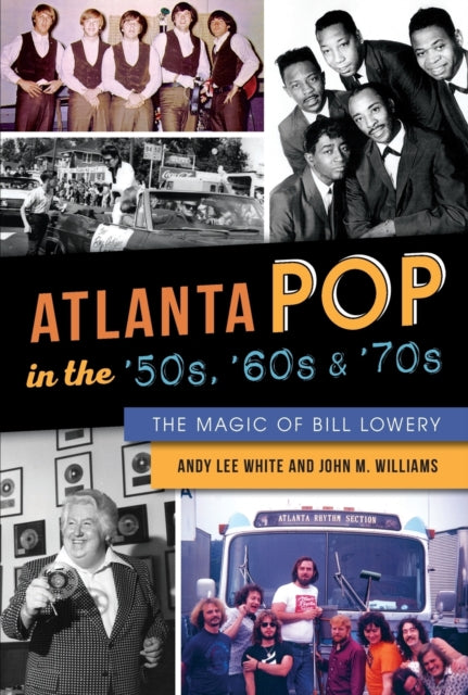 Atlanta Pop in the 50s 60s and 70s The Magic of