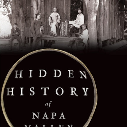 Hidden History of Napa Valley