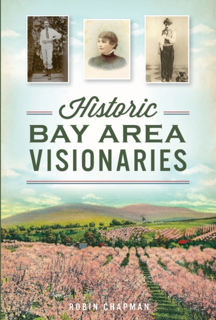 Historic Bay Area Visionaries