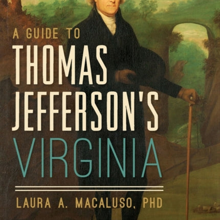 A Guide to Thomas Jeffersons Virginia