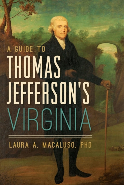 A Guide to Thomas Jeffersons Virginia