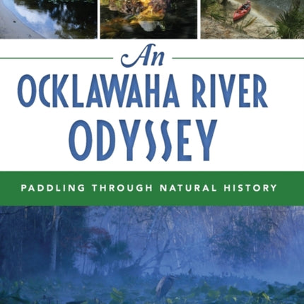 An Ocklawaha River Odyssey Paddling Through Natural History