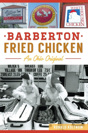 Barberton Fried Chicken An Ohio Original American