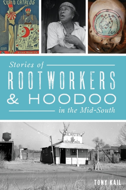Stories of Rootworkers  Hoodoo in the MidSouth