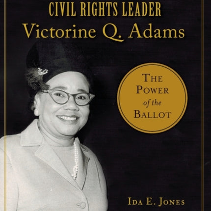 Baltimore Civil Rights Leader Victorine Q Adams The Power of the Ballot