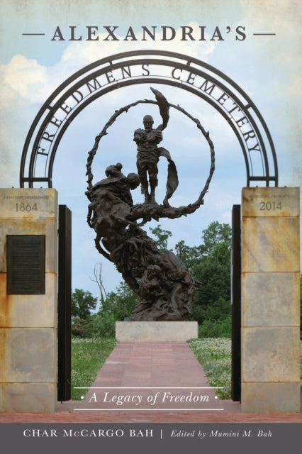 Alexandrias Freedmens Cemetery A Legacy of