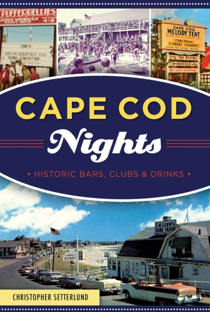 Cape Cod Nights Historic Bars Clubs and Drinks American Palate