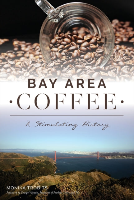 Bay Area Coffee A Stimulating History American