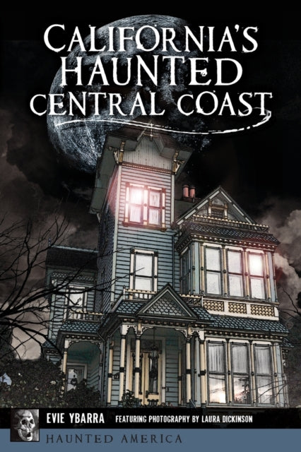 Californias Haunted Central Coast Haunted America