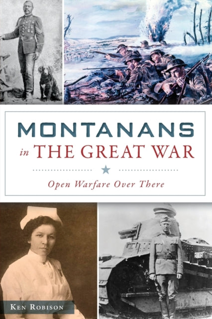 Montanans in the Great War Open Warfare Over