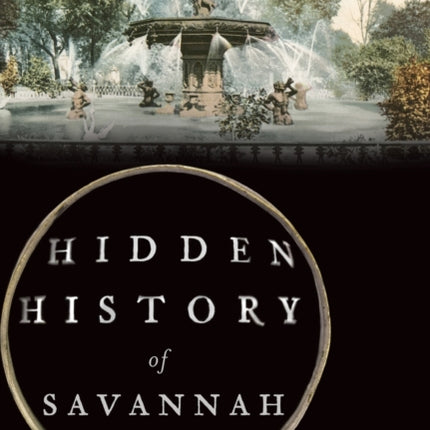 Hidden History of Savannah