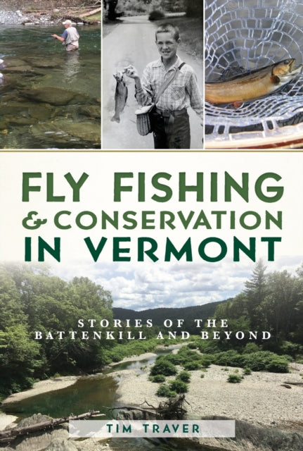 Fly Fishing and Conservation in Vermont Stories