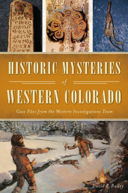 Historic Mysteries of Western Colorado Case Files