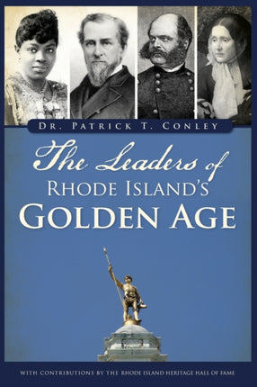 The Leaders of Rhode Islands Golden Age