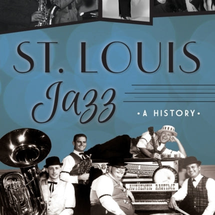 St Louis Jazz A History Arcadia