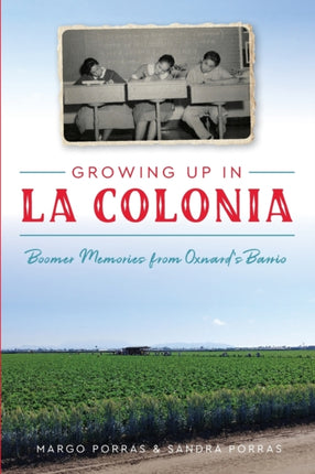 Growing Up in La Colonia Boomer Memories from