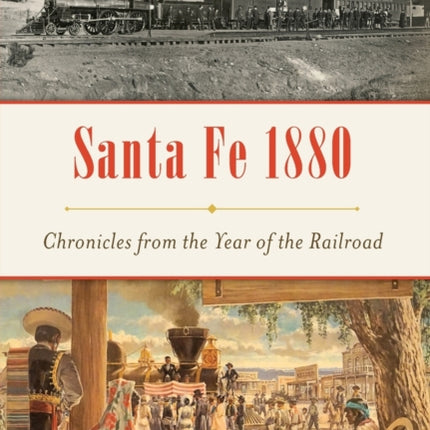 Santa Fe 1880 Chronicles from the Year of the