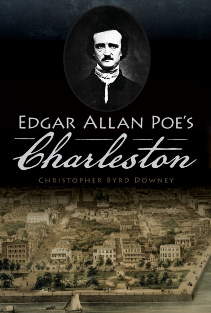 Edgar Allan Poe's Charleston