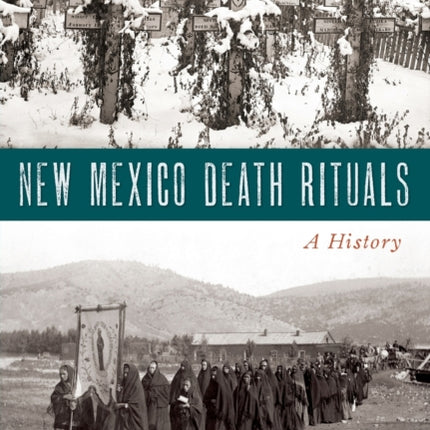 New Mexico Death Rituals A History