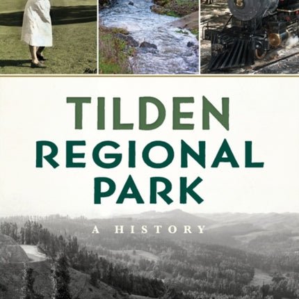 Tilden Regional Park A History