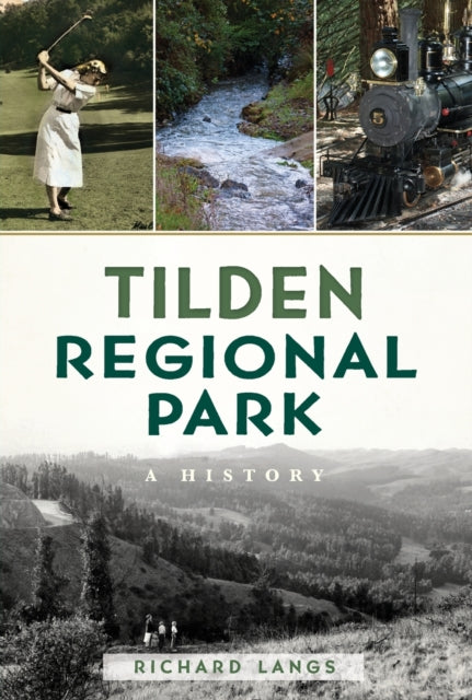 Tilden Regional Park A History