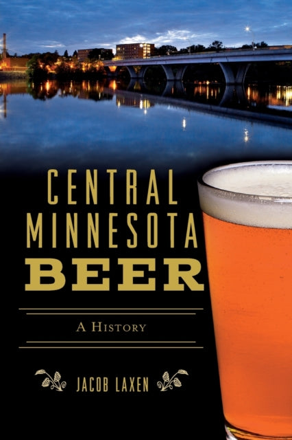 Central Minnesota Beer A History