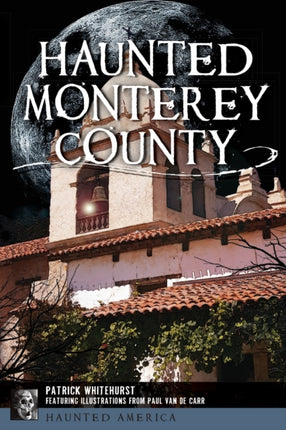 Haunted Monterey County Haunted America