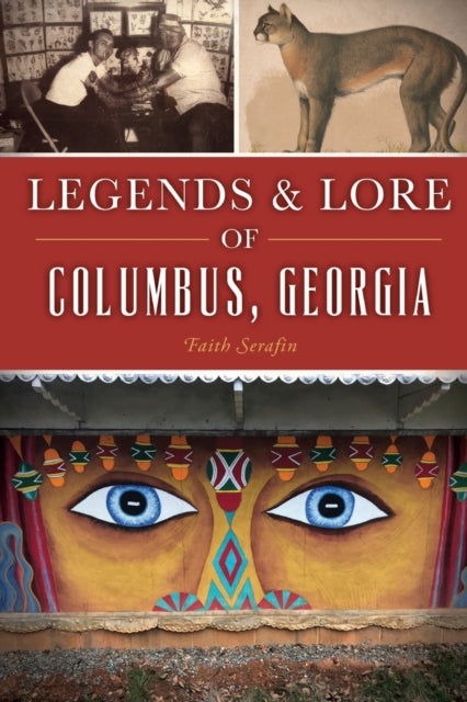 Legends and Lore of Columbus Georgia