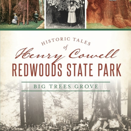 Historic Tales of Henry Cowell Redwoods State