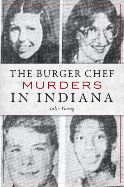 The Burger Chef Murders in Indiana Arcadia