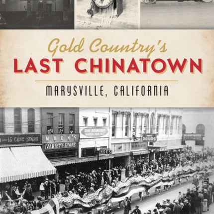 Gold Countrys Last Chinatown Marysville