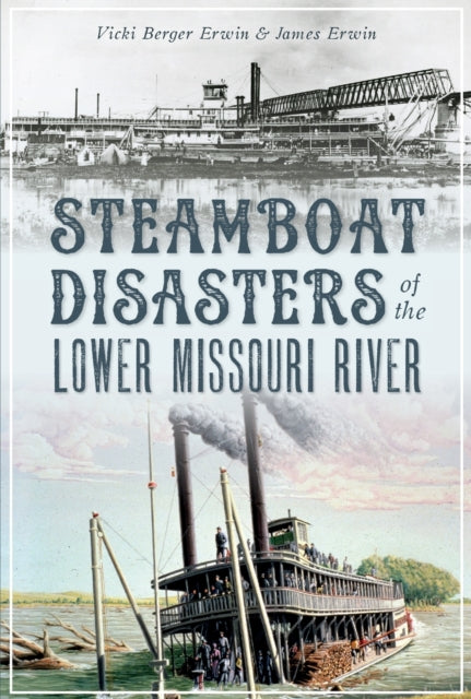 Steamboat Disasters of the Lower Missouri River